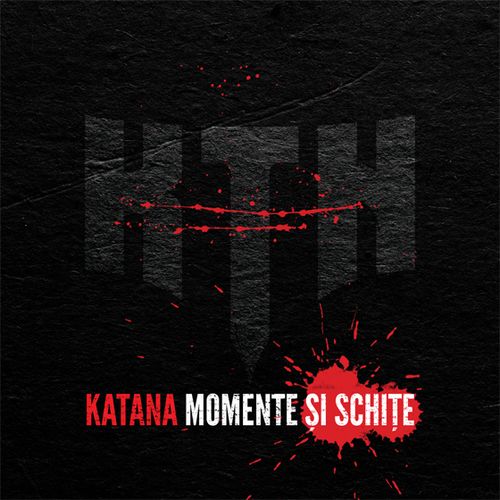 KaTaNa - Momente și schițe